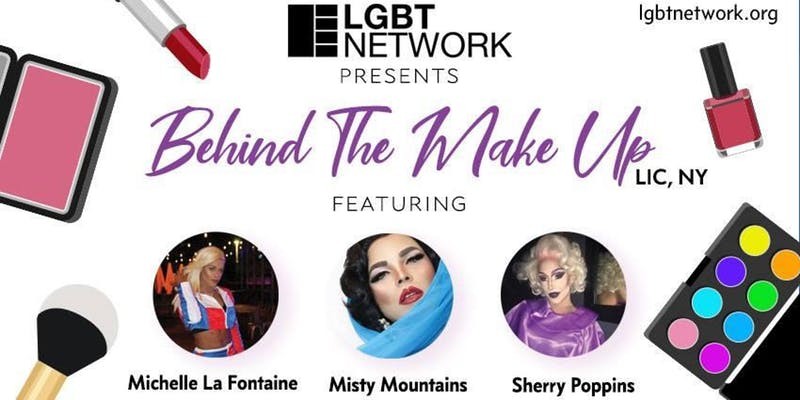 Queens LGBT Center presents: Behind The Make-Up