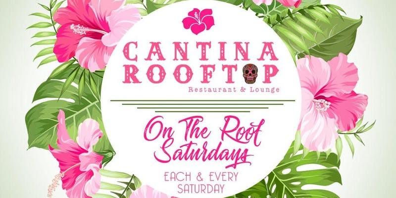Raise The Roof Saturdays at Cantina Rooftop