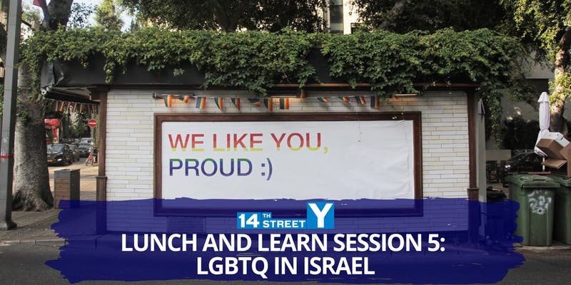 Lunch and Learn Session 5: LGBTQ in Israel